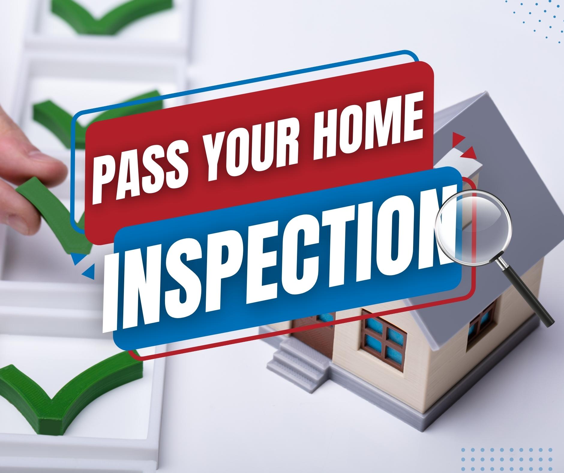 Pass Your Home Inspection