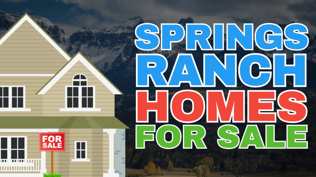 Springs Ranch Homes For Sale | Buying a Home in Springs Ranch