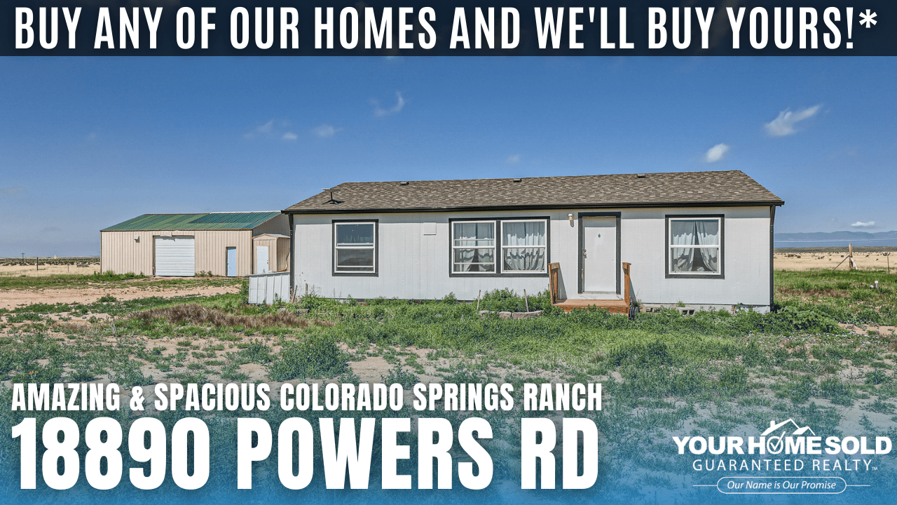Buy Any of Our Homes and We’ll Buy Yours!* 18890 Powers Rd, Colorado Springs, CO 80928