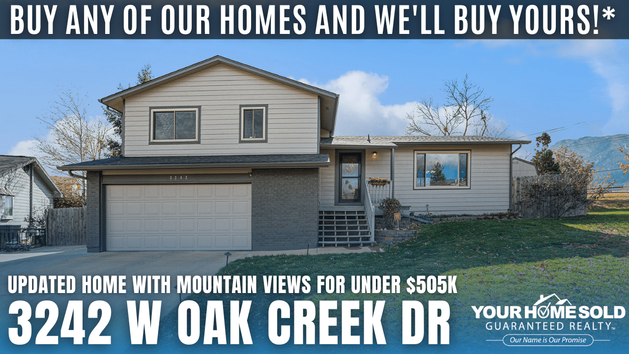 Buy Any of Our Homes and We’ll Buy Yours!* 3242 W Oak Creek Dr, Colorado Springs, CO 80906