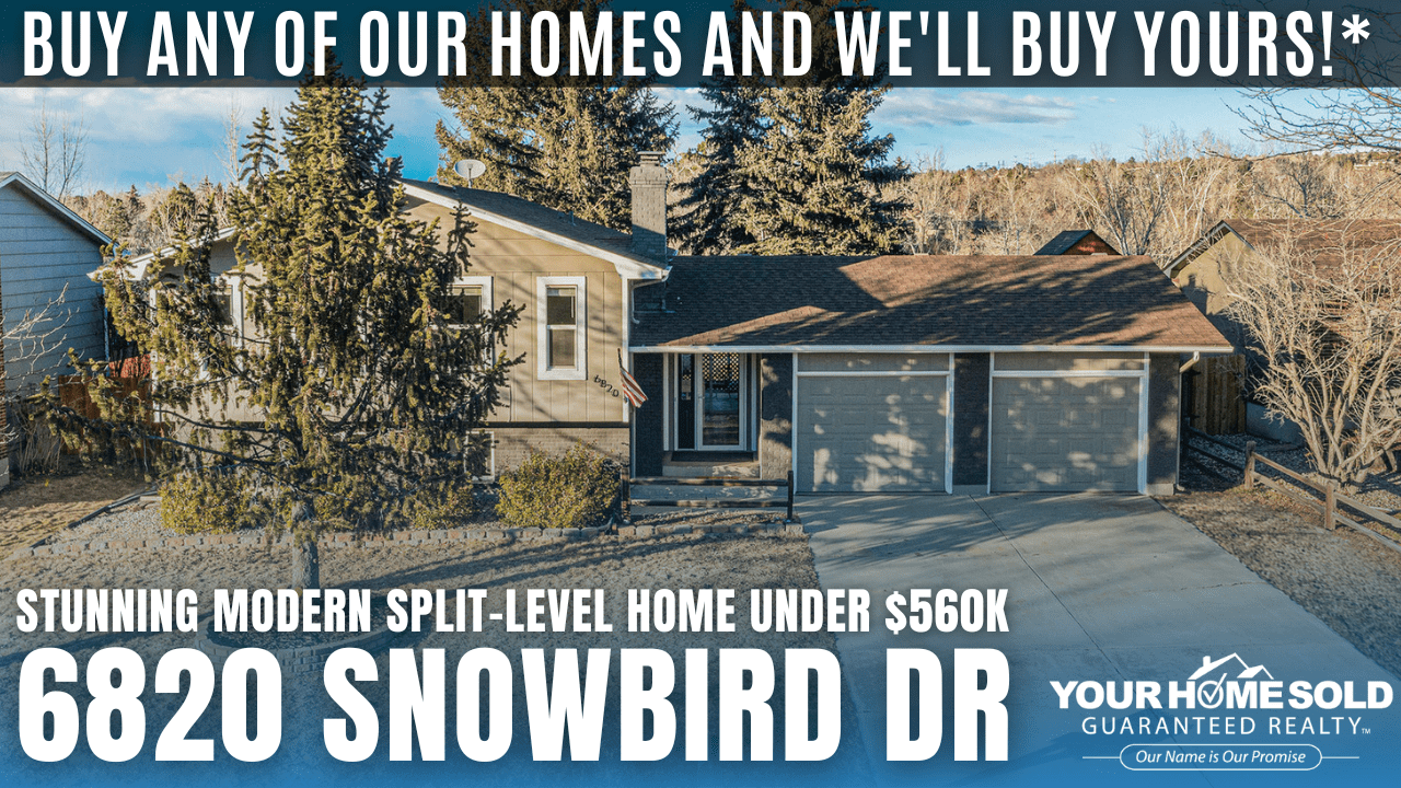 Buy Any of Our Homes and We’ll Buy Yours!* 6820 Snowbird Dr, Colorado Springs, CO 80918